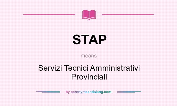 What does STAP mean? It stands for Servizi Tecnici Amministrativi Provinciali