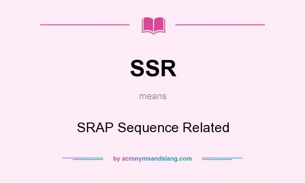 What does SSR mean? It stands for SRAP Sequence Related