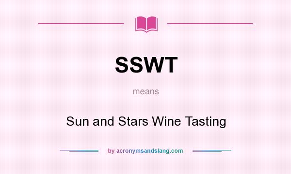 What does SSWT mean? It stands for Sun and Stars Wine Tasting