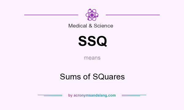 What does SSQ mean? It stands for Sums of SQuares
