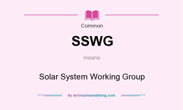 What does SSWG mean? It stands for Solar System Working Group