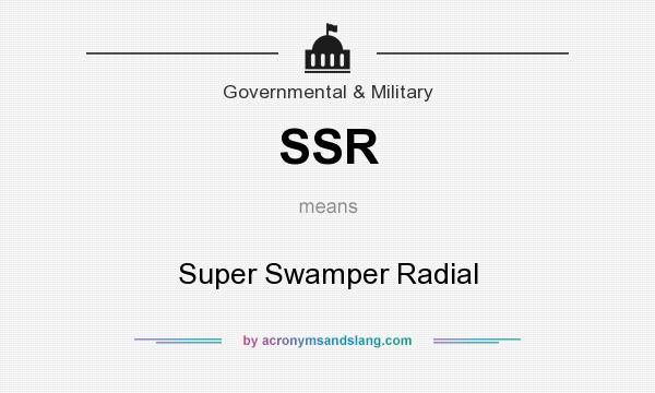 What does SSR mean? It stands for Super Swamper Radial