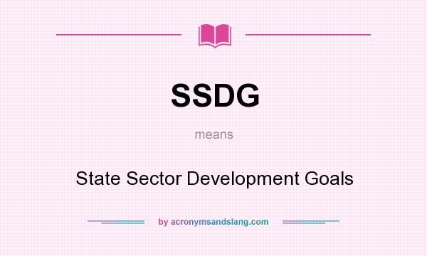 What does SSDG mean? It stands for State Sector Development Goals