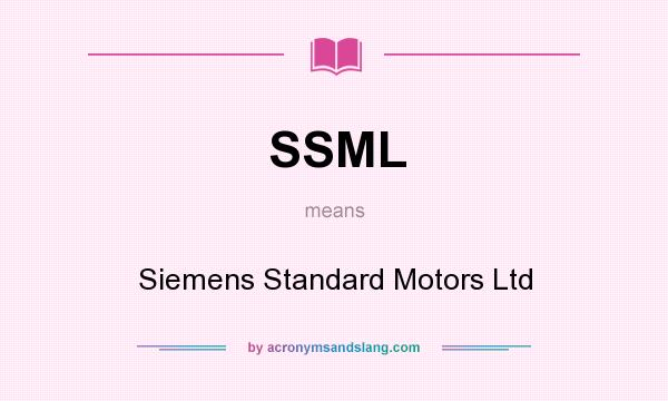 What does SSML mean? It stands for Siemens Standard Motors Ltd