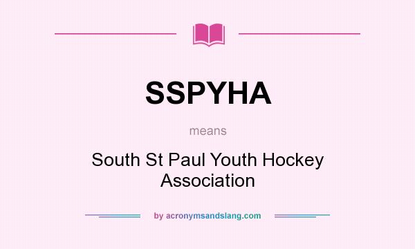 What does SSPYHA mean? It stands for South St Paul Youth Hockey Association