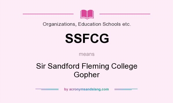 What does SSFCG mean? It stands for Sir Sandford Fleming College Gopher