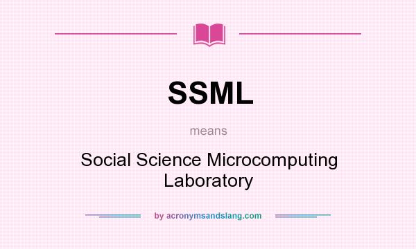 What does SSML mean? It stands for Social Science Microcomputing Laboratory