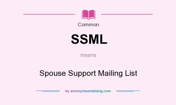 What does SSML mean? It stands for Spouse Support Mailing List