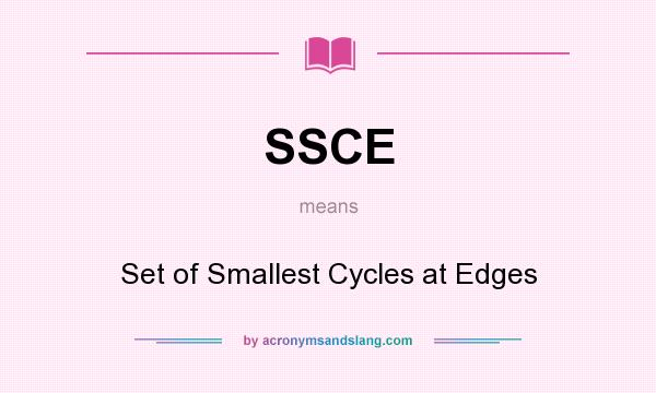 What does SSCE mean? It stands for Set of Smallest Cycles at Edges