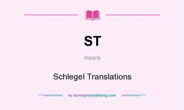 What does ST mean? It stands for Schlegel Translations