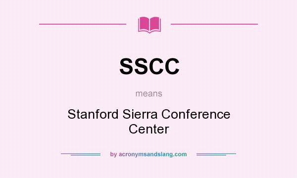 What does SSCC mean? It stands for Stanford Sierra Conference Center