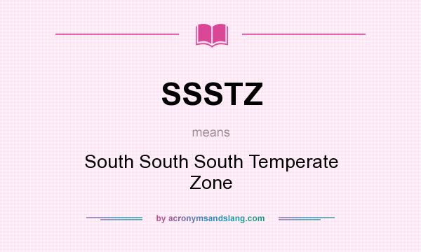 What does SSSTZ mean? It stands for South South South Temperate Zone