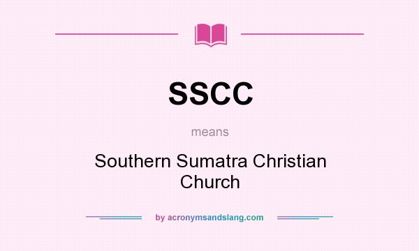 What does SSCC mean? It stands for Southern Sumatra Christian Church