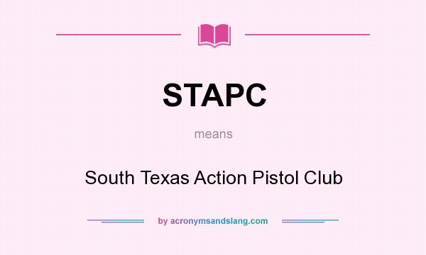 What does STAPC mean? It stands for South Texas Action Pistol Club