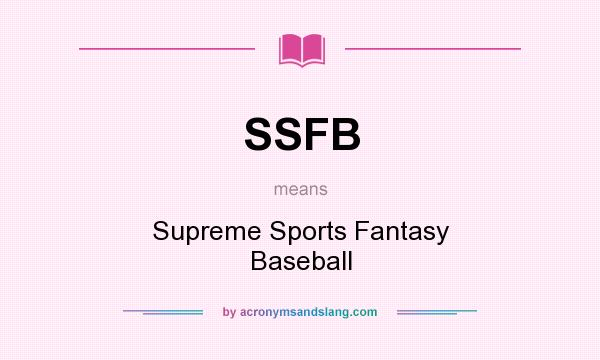 What does SSFB mean? It stands for Supreme Sports Fantasy Baseball