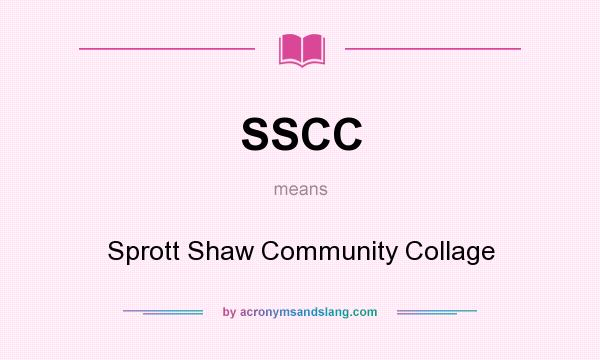 What does SSCC mean? It stands for Sprott Shaw Community Collage