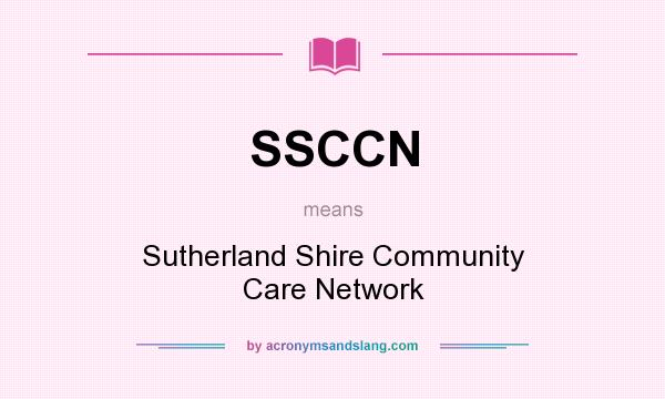 What does SSCCN mean? It stands for Sutherland Shire Community Care Network