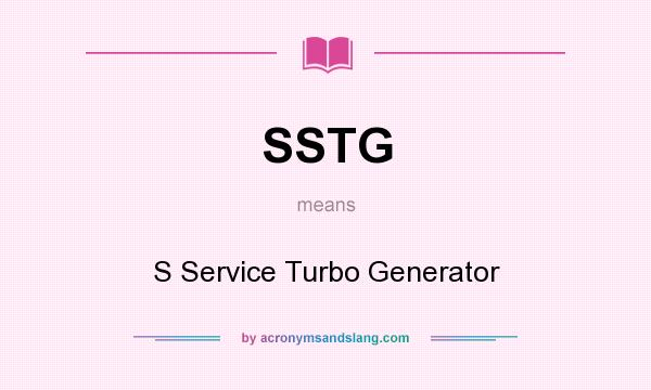 What does SSTG mean? It stands for S Service Turbo Generator