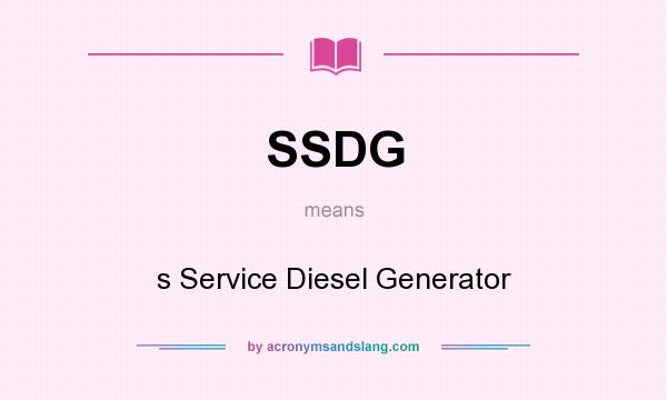 What does SSDG mean? It stands for s Service Diesel Generator