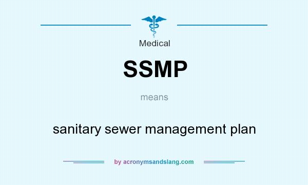What does SSMP mean? It stands for sanitary sewer management plan