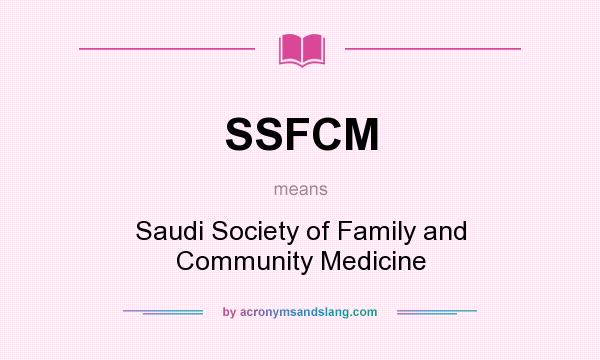 What does SSFCM mean? It stands for Saudi Society of Family and Community Medicine
