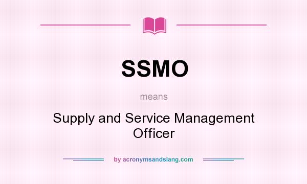 What does SSMO mean? It stands for Supply and Service Management Officer
