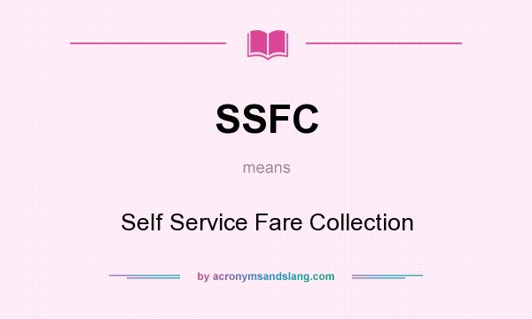 What does SSFC mean? It stands for Self Service Fare Collection