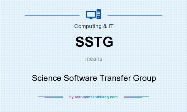 What does SSTG mean? It stands for Science Software Transfer Group