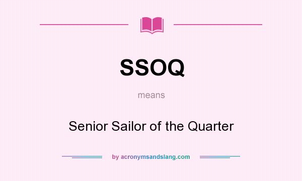 What does SSOQ mean? It stands for Senior Sailor of the Quarter