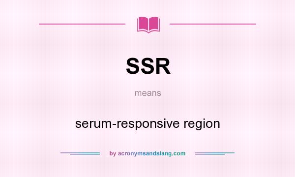 What does SSR mean? It stands for serum-responsive region