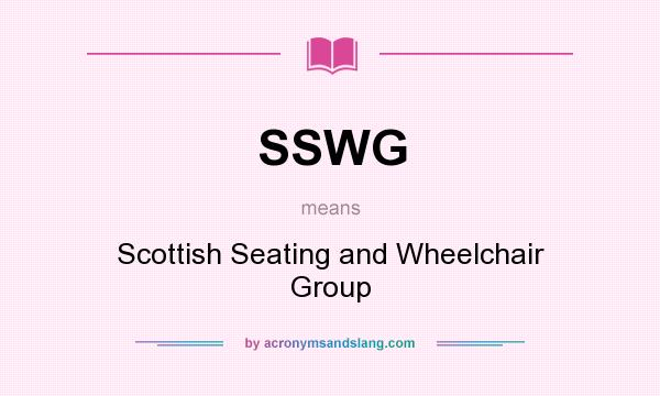 What does SSWG mean? It stands for Scottish Seating and Wheelchair Group