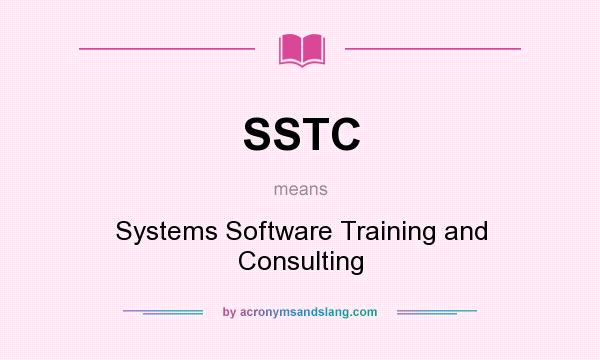 What does SSTC mean? It stands for Systems Software Training and Consulting
