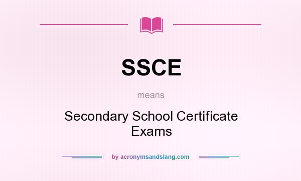 What does SSCE mean? It stands for Secondary School Certificate Exams