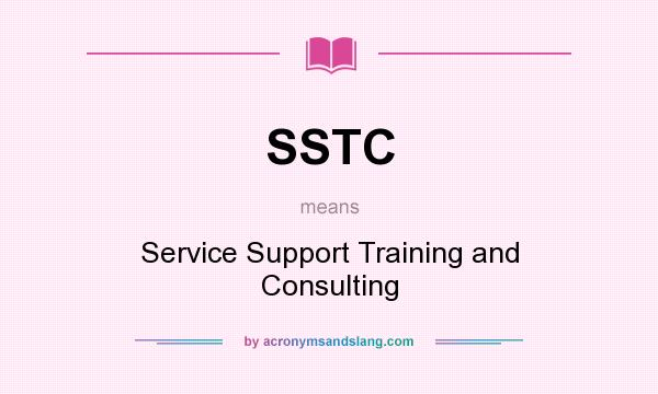 What does SSTC mean? It stands for Service Support Training and Consulting