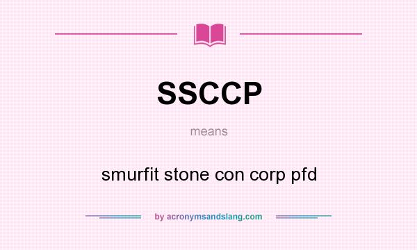 What does SSCCP mean? It stands for smurfit stone con corp pfd