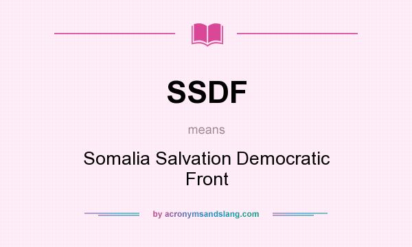 What does SSDF mean? It stands for Somalia Salvation Democratic Front