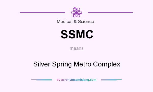 What does SSMC mean? It stands for Silver Spring Metro Complex