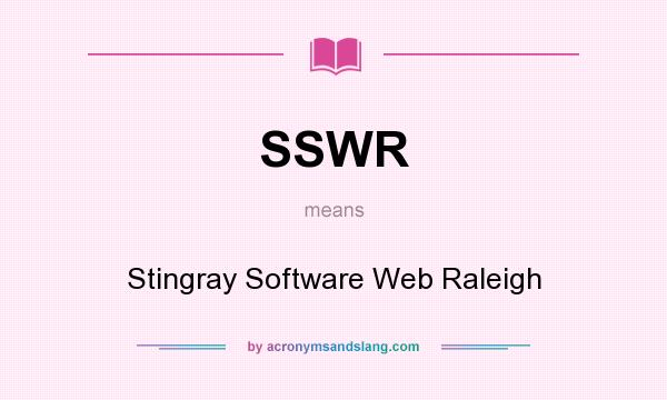What does SSWR mean? It stands for Stingray Software Web Raleigh