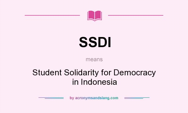 What does SSDI mean? It stands for Student Solidarity for Democracy in Indonesia