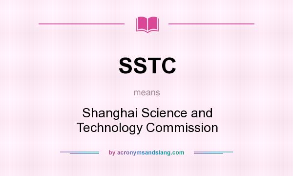 What does SSTC mean? It stands for Shanghai Science and Technology Commission