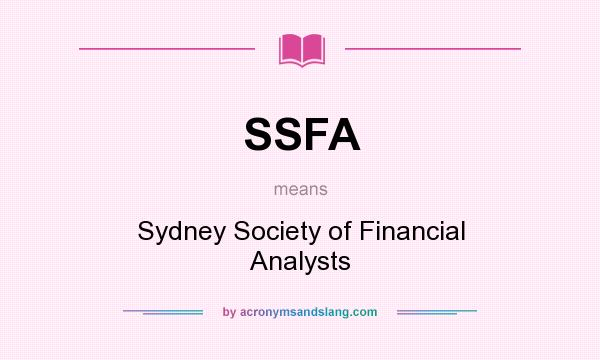 What does SSFA mean? It stands for Sydney Society of Financial Analysts