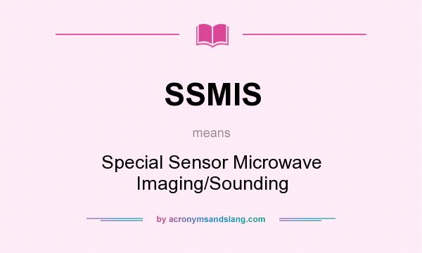 What does SSMIS mean? It stands for Special Sensor Microwave Imaging/Sounding