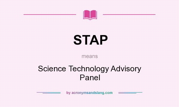 What does STAP mean? It stands for Science Technology Advisory Panel