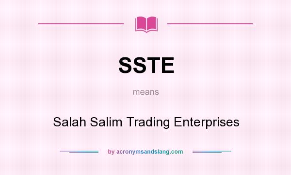What does SSTE mean? It stands for Salah Salim Trading Enterprises