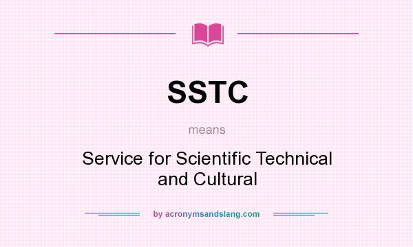 What does SSTC mean? It stands for Service for Scientific Technical and Cultural
