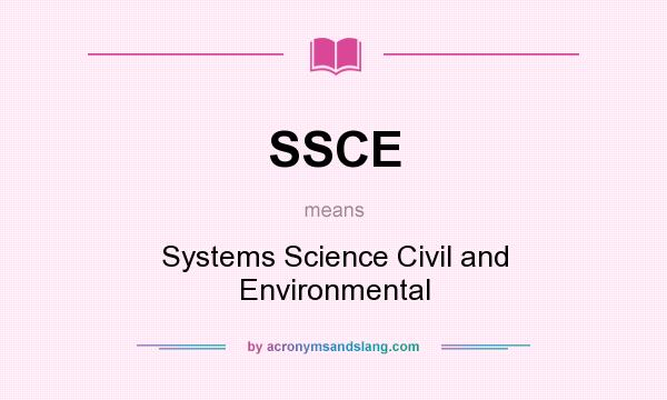 What does SSCE mean? It stands for Systems Science Civil and Environmental