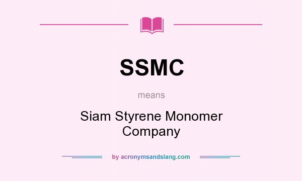What does SSMC mean? It stands for Siam Styrene Monomer Company