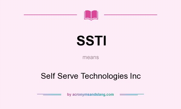 What does SSTI mean? It stands for Self Serve Technologies Inc