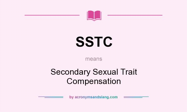 What does SSTC mean? It stands for Secondary Sexual Trait Compensation