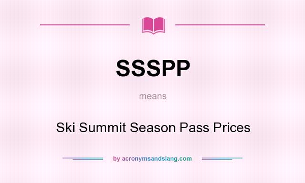 What does SSSPP mean? It stands for Ski Summit Season Pass Prices